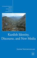 Jaffer Sheyholislami - Kurdish Identity, Discourse, and New Media - 9781137563873 - V9781137563873