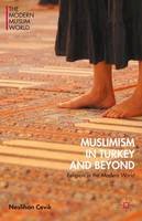 Neslihan Cevik - Muslimism in Turkey and Beyond: Religion in the Modern World - 9781137565273 - V9781137565273