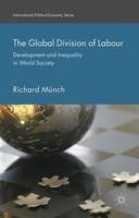 Richard Munch - The Global Division of Labour: Development and Inequality in World Society - 9781137567178 - V9781137567178