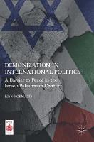Linn Normand - Demonization in International Politics: A Barrier to Peace in the Israeli-Palestinian Conflict - 9781137567499 - V9781137567499