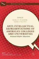 Barbara F. Tobolowsky (Ed.) - Anti-Intellectual Representations of American Colleges and Universities: Fictional Higher Education - 9781137570031 - V9781137570031