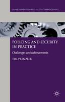 Tim Prenzler - Policing and Security in Practice: Challenges and Achievements - 9781137574701 - V9781137574701