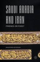 Banafsheh Keynoush - Saudi Arabia and Iran: Friends or Foes? - 9781137576279 - V9781137576279