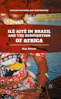 Niyi Afolabi - Ilê Aiyê in Brazil and the Reinvention of Africa - 9781137578174 - V9781137578174