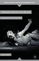 B. Baird - Hijikata Tatsumi and Butoh: Dancing in a Pool of Gray Grits - 9781137579027 - V9781137579027