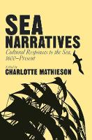 Charlotte Mathieson (Ed.) - Sea Narratives: Cultural Responses to the Sea, 1600-Present - 9781137581150 - V9781137581150