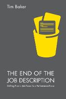 Tim Baker - The End of the Job Description: Shifting From a Job-Focus To a Performance-Focus - 9781137581440 - V9781137581440