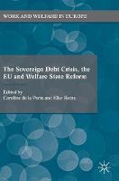 Caroline De La Porte (Ed.) - The Sovereign Debt Crisis, the EU and Welfare State Reform - 9781137581785 - V9781137581785