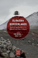 Tone Bringa (Ed.) - Eurasian Borderlands: Spatializing Borders in the Aftermath of State Collapse - 9781137583086 - V9781137583086
