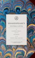 Dominic Shellard (Ed.) - Shakespeare´s Cultural Capital: His Economic Impact from the Sixteenth to the Twenty-first Century - 9781137583147 - V9781137583147
