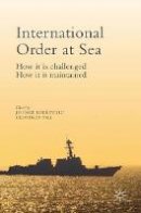 Jo Inge Bekkevold (Ed.) - International Order at Sea: How it is challenged. How it is maintained. - 9781137586629 - V9781137586629