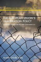 Ayselin Goezde Yildiz - The European Union´s Immigration Policy: Managing Migration in Turkey and Morocco - 9781137586988 - V9781137586988