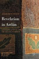 Jacqueline M. Hidalgo - Revelation in Aztlan: Scriptures, Utopias, and the Chicano Movement - 9781137592132 - V9781137592132