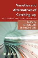 Yukihito Sato (Ed.) - Varieties and Alternatives of Catching-up: Asian Development in the Context of the 21st Century - 9781137597793 - V9781137597793