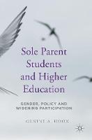 Genine A. Hook - Sole Parent Students and Higher Education: Gender, Policy and Widening Participation - 9781137598868 - V9781137598868