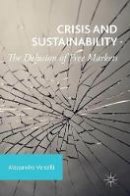 Alessandro Vercelli - Crisis and Sustainability: The Delusion of Free Markets - 9781137600684 - V9781137600684