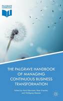 Horst Ellermann (Ed.) - The Palgrave Handbook of Managing Continuous Business Transformation - 9781137602275 - V9781137602275
