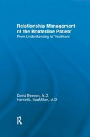 David L. Dawson (Ed.) - Relationship Management Of The Borderline Patient: From Understanding To Treatment - 9781138004993 - V9781138004993