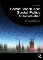 Jonathan Dickens - Social Work and Social Policy: An Introduction - 9781138017573 - V9781138017573