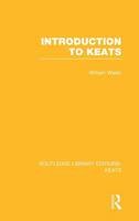 William Walsh - Introduction to Keats - 9781138020047 - V9781138020047