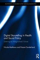 Nicole Matthews - Digital Storytelling in Health and Social Policy: Listening to Marginalised Voices - 9781138024502 - V9781138024502