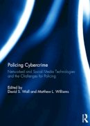  - Policing Cybercrime: Networked and Social Media Technologies and the Challenges for Policing - 9781138025271 - V9781138025271