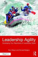 Ron Meyer - Leadership Agility: Developing Your Repertoire of Leadership Styles - 9781138065109 - V9781138065109
