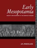Nicholas Postgate - Early Mesopotamia: Society and Economy at the Dawn of History - 9781138170766 - V9781138170766
