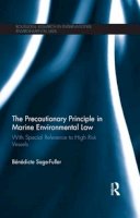 Bénédicte Sage-Fuller - The Precautionary Principle in Marine Environmental Law: With Special Reference to High Risk Vessels - 9781138189805 - V9781138189805