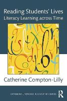 Compton-Lilly, Catherine - Reading Students' Lives: Literacy Learning across Time (Expanding Literacies in Education) - 9781138190238 - V9781138190238