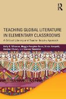 Wissman, Kelly K., Burns, Maggie Naughter, Jiampetti, Krista, O'Leary, Heather, Tabatabai, Simeen - Teaching Global Literature in Elementary Classrooms: A Critical Literacy and Teacher Inquiry Approach - 9781138190269 - V9781138190269