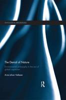 Arne Johan Vetlesen - The Denial of Nature: Environmental philosophy in the era of global capitalism - 9781138195721 - V9781138195721