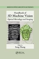  - Handbook of 3D Machine Vision: Optical Metrology and Imaging (Series in Optics and Optoelectronics) - 9781138199576 - V9781138199576
