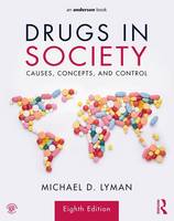 Michael D. Lyman - Drugs in Society: Causes, Concepts, and Control - 9781138202276 - V9781138202276