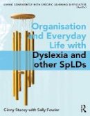Ginny Stacey - Organisation and Everyday Life with Dyslexia and other SpLDs - 9781138202412 - V9781138202412