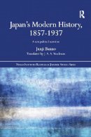Junji Banno - Japan´s Modern History, 1857-1937: A New Political Narrative - 9781138204744 - V9781138204744