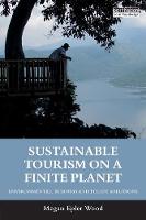 Megan Epler Wood - Sustainable Tourism on a Finite Planet: Environmental, Business and Policy Solutions - 9781138217614 - V9781138217614