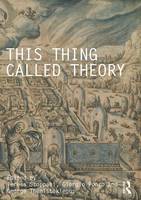  - This Thing Called Theory - 9781138223004 - V9781138223004