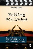 Phalen, Patricia F. - Writing Hollywood: The Work and Professional Culture of Television Writers - 9781138229822 - V9781138229822