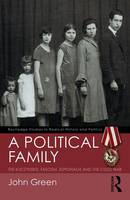John Green - A Political Family: The Kuczynskis, Fascism, Espionage and The Cold War - 9781138232327 - V9781138232327