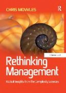 Chris Mowles - Rethinking Management: Radical Insights from the Complexity Sciences - 9781138245563 - V9781138245563