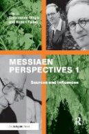 Robert Fallon - Messiaen Perspectives 1: Sources and Influences - 9781138245938 - V9781138245938