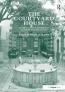 Nasser O. . Ed(S): Rabbat - The Courtyard House. From Cultural Reference to Universal Relevance.  - 9781138246850 - V9781138246850