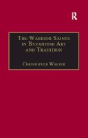 Christopher Walter - The Warrior Saints in Byzantine Art and Tradition - 9781138253858 - V9781138253858