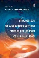 . Ed(s): Emmerson, Simon - Music, Electronic Media and Culture - 9781138256330 - V9781138256330