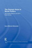 Ilona Klimova-Alexander - The Romani Voice in World Politics: The United Nations and Non-State Actors - 9781138258990 - V9781138258990