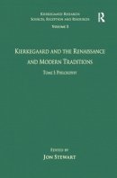 Associate Professor Jon (University Of Copenhagen) . Ed(S): Stewart - Volume 5, Tome I: Kierkegaard and the Renaissance and Modern Traditions - Philosophy - 9781138275416 - V9781138275416
