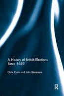 Chris Cook - A History of British Elections since 1689 - 9781138283213 - V9781138283213