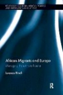 Lorenzo Rinelli - African Migrants and Europe: Managing the ultimate frontier - 9781138291959 - V9781138291959