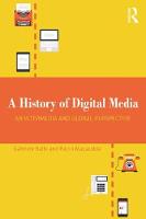 Balbi, Gabriele, Magaudda, Paolo - A History of Digital Media: An Intermedia and Global Perspective - 9781138630222 - V9781138630222